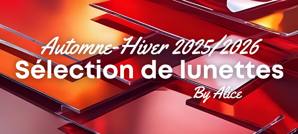 Tendances lunettes Automne-Hiver 2025/2026